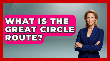 What Is The Great Circle Route? - The Geography Atlas