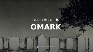 Dirilelim Ölelim [Official Video] - Omark