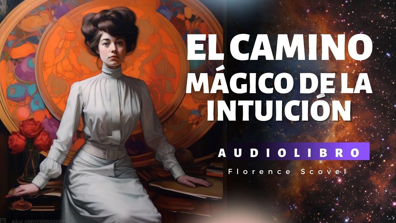 EL CAMINO MÁGICO DE LA INTUICIÓN 🌸 - Audiolibro completo - YouTube