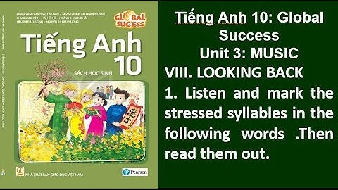 Bài nghe tiếng Anh 10 Global Success Unit 3 Music VIII Looking back.