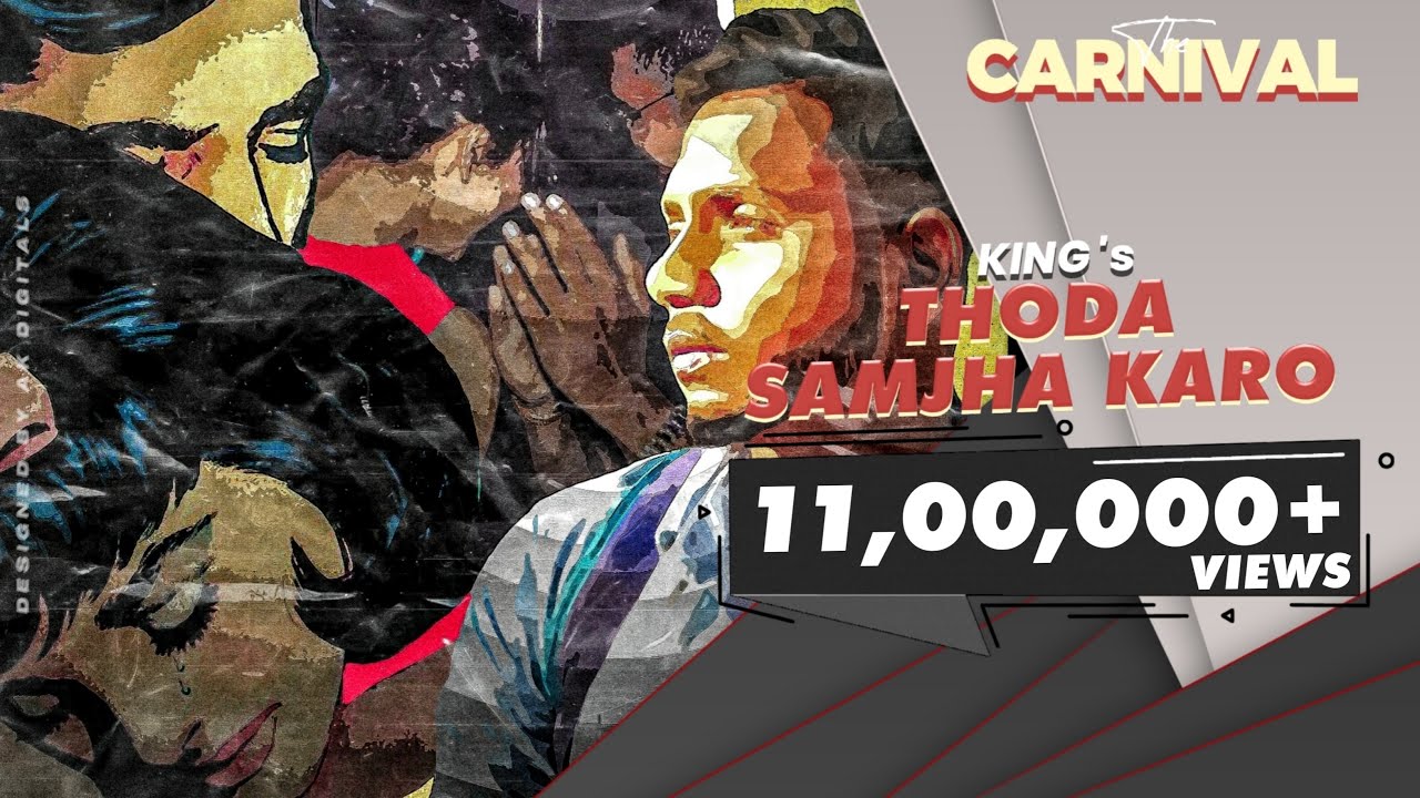 King   Thoda Samjha Karo ftKing Explicit The Carnival Prod by Satyam HCR Latest Songs 2020