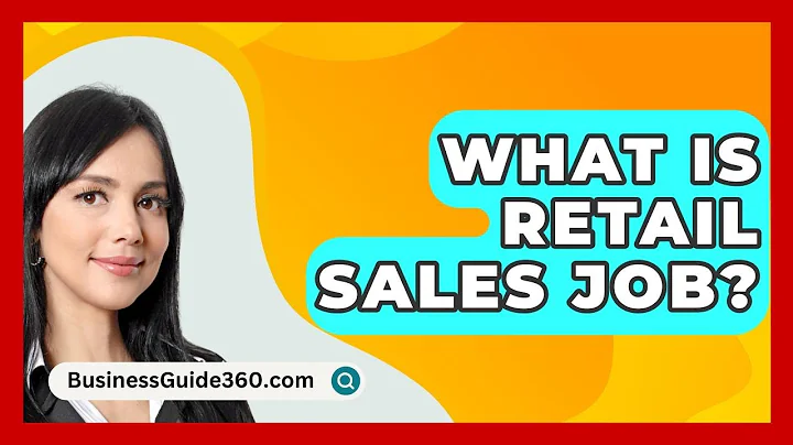 What Is Retail Sales Job? - BusinessGuide360.com