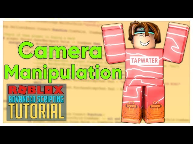 Advanced Roblox Scripting Tutorial 28 Camera Manipulation Beginner To Pro 2020 Youtube - how to make a camera manipulation in roblox