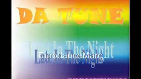 EURODANCE: Da Tune - Late In The Night (Radio Mix)