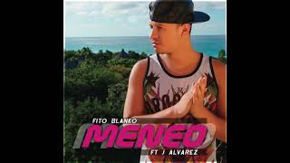 Fito Blanko, J Alvarez - Meneo (Remix)