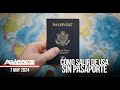 ¿CÓMO SALIR DE USA SIN PASAPORTE?