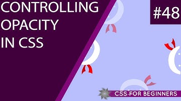 CSS Tutorial For Beginners 48 - Opacity
