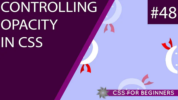 CSS Tutorial For Beginners 48 - Opacity