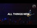 All Things New - Hillsong Worship