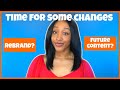 Time for a Rebrand - Rebranding My Channel - Future Content to Come!