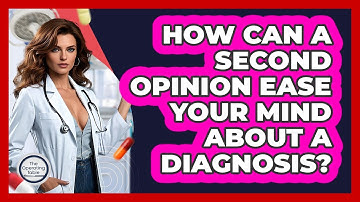 How Can A Second Opinion Ease Your Mind About A Diagnosis? - The Operating Table