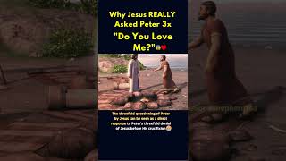 Why Jesus Really Asked Peter 3X 