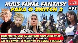 Star Fox e Remake de Zelda a caminho do Switch 2? Final Fantasy XIV está chegando!!!