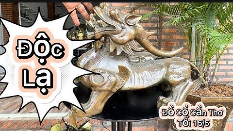 🔴🔴 Cặp tuỳ hưu khổng lồ _ Tượng đồng xưa _ Đồ Xưa cũ. Tối 15/5 #đồcổcầnthơ #đồcổ