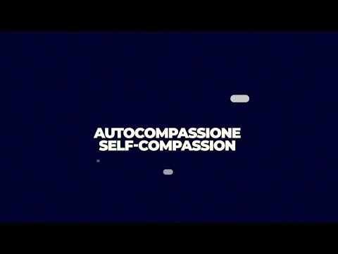Autocompassione - Self Compassion - Momenti per crescere