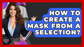 How To Create A Mask From A Selection? - Graphic Design Nerd