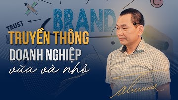 Các bước làm Truyền Thông Doanh Nghiệp Vừa và Nhỏ | Ngô Minh Tuấn | Học Viện CEO Hà Nội