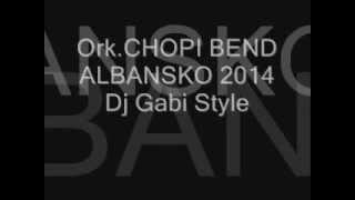 Ork.CHOPI BEND  2014 █▬█ █ ▀█▀ ALBANISH STYLE... Resimi