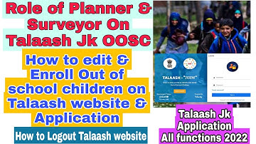 Talaash Jk| Role of Planner &Surveyor,how to edit & Submit data of OOSC, Functions Web & Talaash App