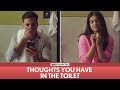 FilterCopy | Thoughts You Have In The Toilet | Ft. Akshay Kumar and Bhumi Pednekar
