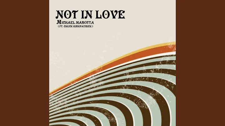 Not In Love (feat. Chuck Kirkpatrick)