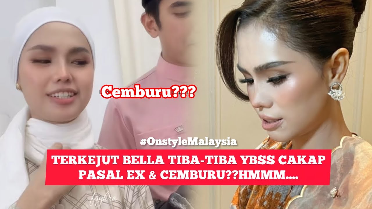 SYED SADDIQ CEMBURU CERITA EX BELLA SIAP CAKAP BEGINI??😱😱