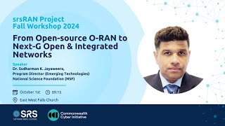 2024 srsRAN Fall Workshop: From Open-source O-RAN to Next-G Open & Integrated Networks