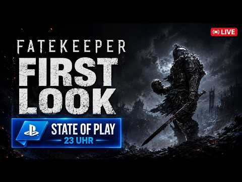 FATEKEEPER FIRST LOOK🔴23 UHR: SONY STATE OF PLAY mit VIELEN NEUEN GAMES🔴LIVE