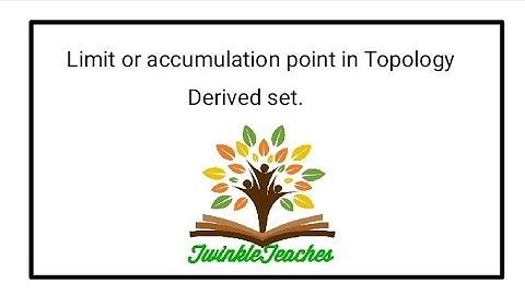 Limit or accumulation point in Topology, derived set.