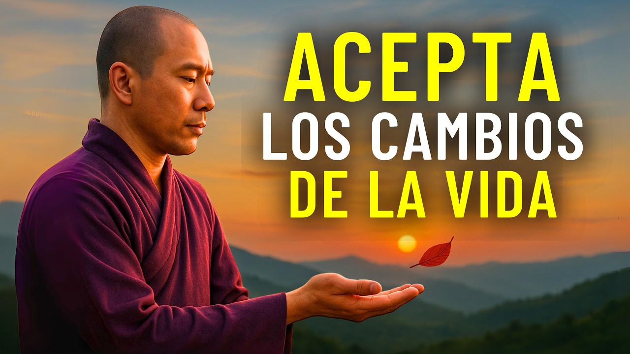 TODO PASA POR ALGO ☀️ SABIDURIA BUDISTA | ACEPTA LOS CAMBIOS DE LA VIDA