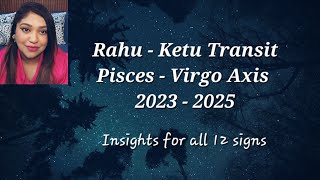 Rahu Ketu Transit in Pisces & Virgo Axis 2023 - 2025, Moon/Ascendant Sign