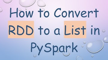 How to Convert RDD to a List in PySpark