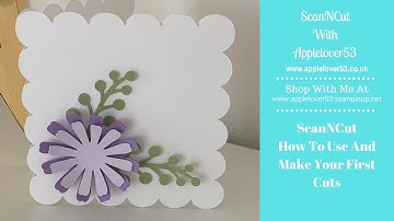 How To Use A ScanNCut And Make Your First Cuts