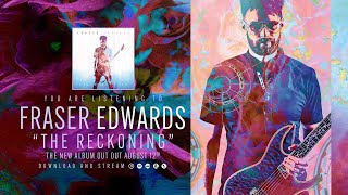 FRASER EDWARDS - The Reckoning (2022) // ALBUM PREVIEW