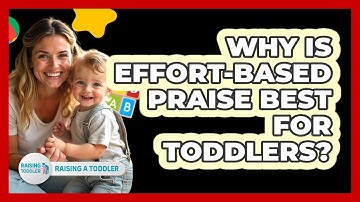 Why Is Effort-based Praise Best For Toddlers? - Raising A Toddler