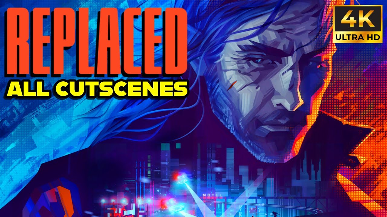 REPLACED All Cutscenes FULL GAME MOVIE [4K 60FPS] - YouTube