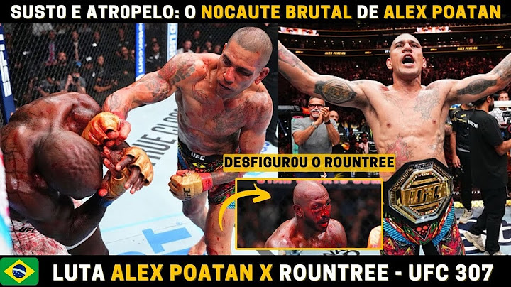 LUTA ALEX POATAN X ROUNTREE UFC 307: CAMPEÃO POATAN SOFRE SUST, MAS DÁ SHOW E NOCAUTEIA MAIS UM
