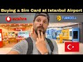 Buying a  sim card at istanbul airport in 2024