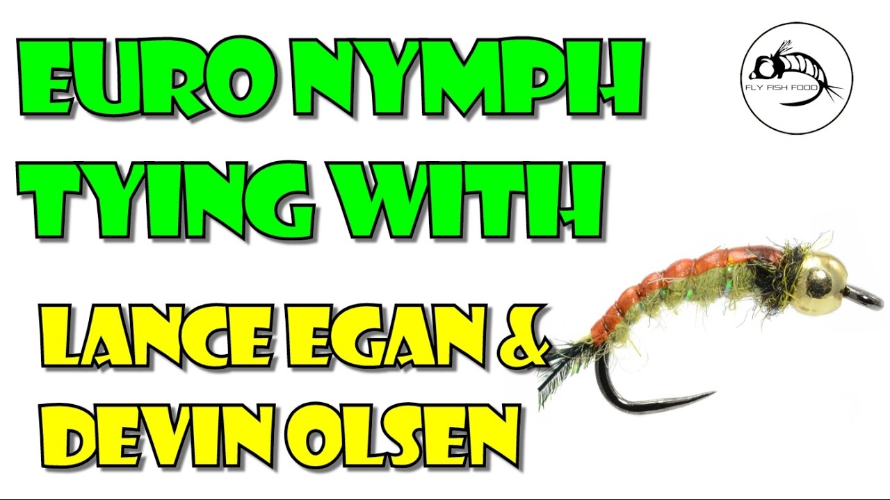 Euro nymph Tying with Lance Egan & Devin Olsen 