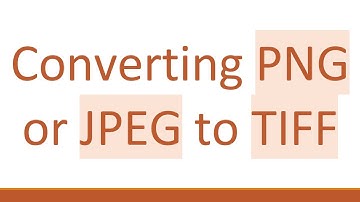 Converting PNG or JPEG to TIFF