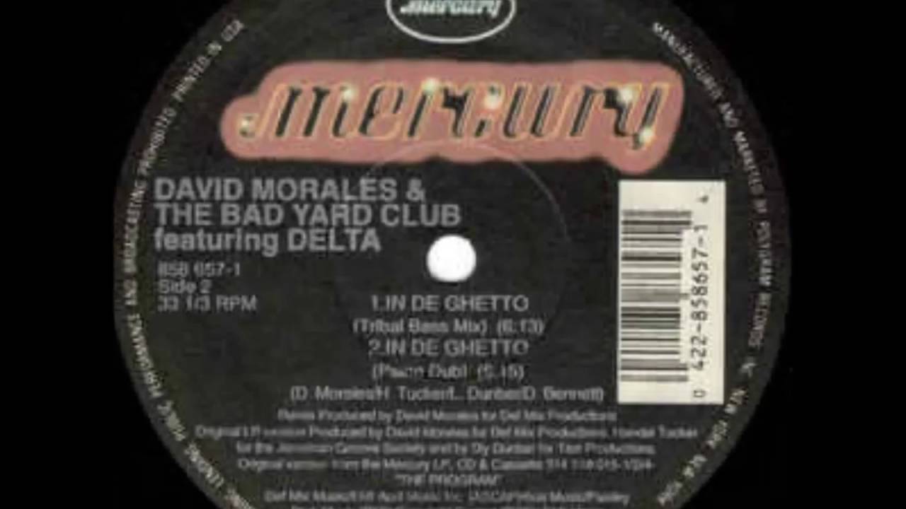 In De Ghetto by David Morales and The Bad Yard Club feat. Delta