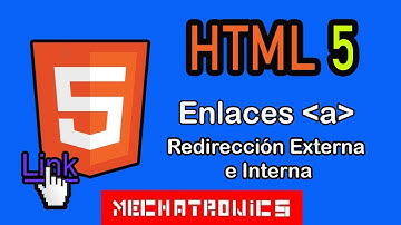 Enlaces en HTML 5: Redirección Externa e Interna- Clase N°5- Mechatronics