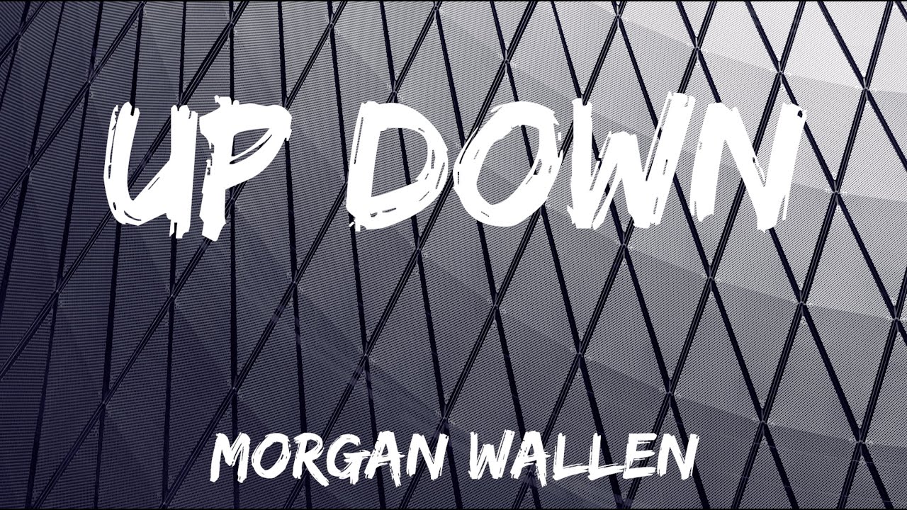 Morgan Wallen - Up Down (Lyrics) - YouTube