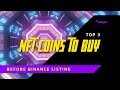 Top 3 Nft Coins To buy before Binance listing