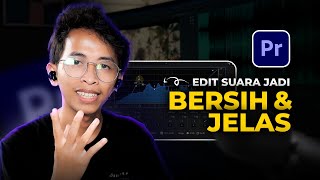 Cara Edit Suara Jadi Lebih Clean & Jelas | ADOBE PREMIERE PRO #2
