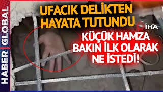 Açılan Ufacık Delikten Hayata Tutundu Küçük Hamzanın Enkaz Altında İlk İsteği Bakın Ne Oldu