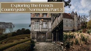 EXPLORING THE FRENCH COUNTRYSIDE  Normandy Days 2 + 3