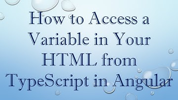 How to Access a Variable in Your HTML from TypeScript in Angular