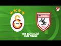 U19 elit a ligi yar final  galatasaray  ylport samsunspor