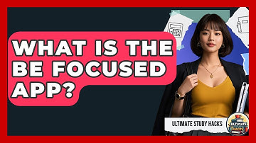 What Is The Be Focused App? - Ultimate Study Hacks